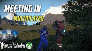 Meeting up. Space Engineers Xbox One Multiplayer Tutorial