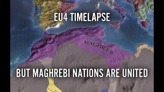 EU4 Timelapse But Maghrebi Nations Are United