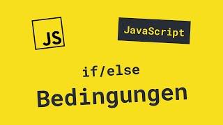 Was sind if/else Bedingungen? | JavaScript Grundlagen