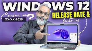 Windows 12 Release Date & Features  Kya Hai Naya Surprises