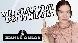 Solo Parent from Debt to Millions with Jeanne Omlar