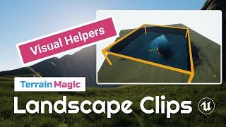 Build Faster UnrealEngine 5 Landscapes with Visual Helpers for TerrainMagic Landscape Clips