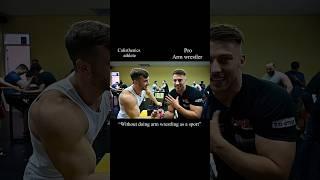 Pro arm wrestler Vs calisthenics athlete