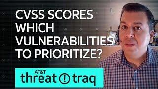 CVSS Scores – Which Vulnerabilities to Prioritize? | AT&T ThreatTraq