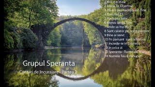 Colaj cantari de Incurajare - Grupul Speranta (partea 2)