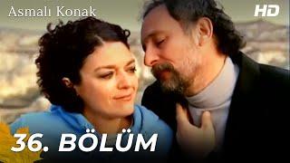 Asmalı Konak | 36. Bölüm (HD)