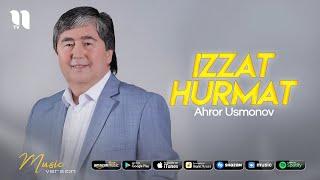 Ahror Usmonov - Izzat hurmat (music version)