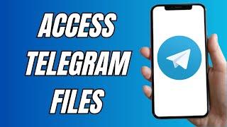 How To Access Telegram Downloaded Files (Step By Step)