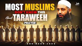 MOST MUSLIMS DON’T KNOW THIS ABOUT TARAWEEH PRAYER | Abu Bakr Zoud