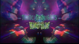 HNDRX- Toxic Thoughts