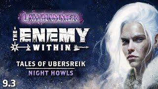 S1E9.3 | Night Howls | Tales of Ubersreik 3 | LAWhammer: The Enemy Within 19 | WFRP Warhammer