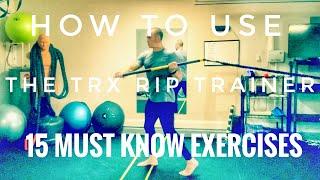 TRX Rip Trainer - HOW TO USE THE RIP TRAINER - 15 MUST DO EXERCISES