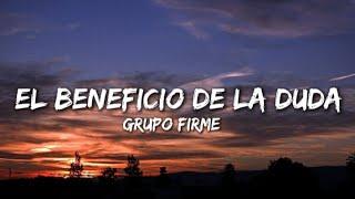 Grupo Firme - El Beneficio De La Duda (Letra/Lyrics)