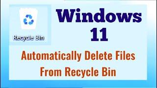 How to Automatically Delete Files from the Recycle Bin on Windows 11