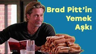 Brad Pitt ve Yemek Aşkı!!!