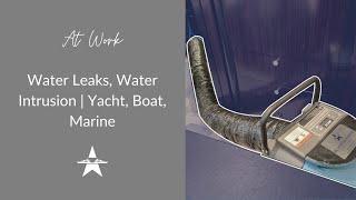 Water Leaks, Water Intrusion | Yacht, Boat, Marine