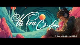 Foo x NL90 x Hml.Rinc | VŨ TRỤ CÔ ĐƠN | OFFICIAL AUDIO