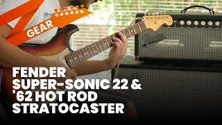 Fender Super-Sonic 22 & Vintage '62 Hot Rod Stratocaster