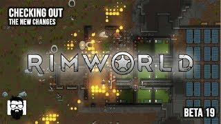 RimWorld - Beta 19 - Checking Out the New Changes - Part 1