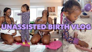 Birth Vlog | Unassisted | Single Mom By Choice