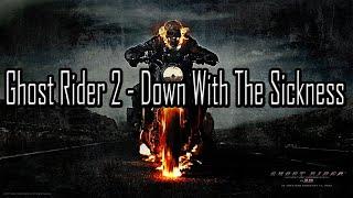 Ghost Rider 2 | Down With The Sickness