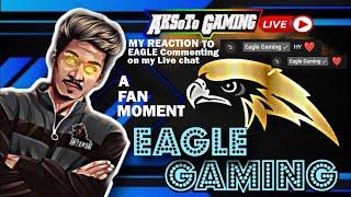 MY REACTION 2 @Eagle Gaming commenting on my live chat | AKSoTo | EAGLE | BLIND PARUNTHU | 