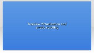 Treeview Virtualization and erratic scrolling