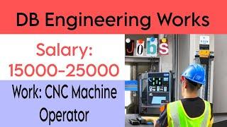 DB Engineering Company || CNC Machine Operator Noida Jobs Update || Salary 1500-25000 RS