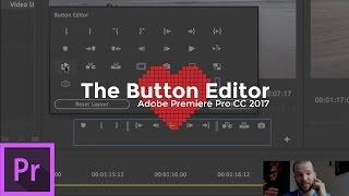 The Button Editor | Adobe Premiere Pro CC 2017