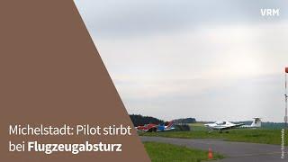 Pilot stirbt bei Flugzeugabsturz in Michelstadt