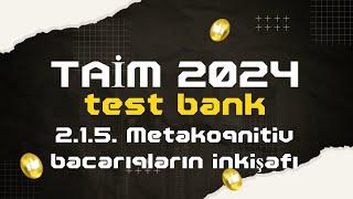 TAIM 2024 test bank. 2.1.5. Metokoqnitiv bacarıqların inkişafı