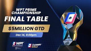 $9,400,000 FINAL TABLE - WPT Prime Championship