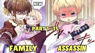 She was a skilled assassin, reincarnated as a baby and tasked with protecting her family Part 1 - 15