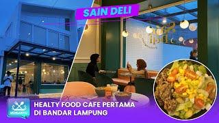 Sain Deli: Healty Food Cafe Pertama di Bandar Lampung | Lampung Geh