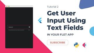 How To Get User Input Using Text Field In Your Flet App | Text Fields | Tutorial-2