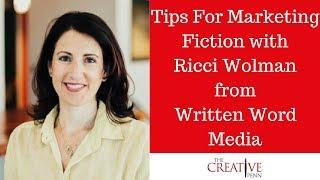 Tips For Marketing Fiction With Ricci Wolman from Written Word Media