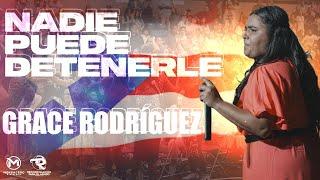 Nadie Puede Detenerle - Grace Rodríguez | Reconciliación Para El Mundo