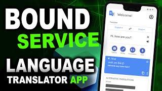 Language Translator App with ML Kit | Voice & Text Translation | Bound Service