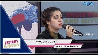 SUE RAMIREZ - YOUR LOVE (NET25 LETTERS AND MUSIC)