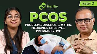 Dr. Prajnanika Gurung-র সাথে PCOS নিয়ে আলোচনায় Dr. Indranil Saha | The Fertility Podcast |EP 03| PHS