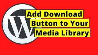 How To Add Download Button to your Media Library in WordPress