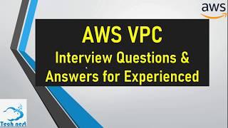 VPC for Experienced|Interview Questions and Answers for Experienced|AWS Tutorial|Tech Nest