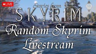 Skyrim VR Live | Random Skyrim Livestream