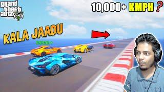 GTA 5 | Can Super Cars Go Up To 10,000 Kmph Speed ? | Kala Jaadu Part-4