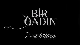 Bir Qadın (7-ci bölüm)