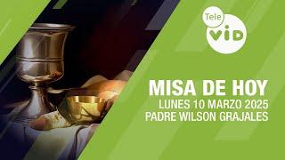 Misa de hoy  Lunes 10 Marzo de 2025, Padre Wilson Grajales #TeleVID #MisaDeHoy #Misa