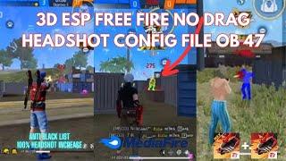 OB 47 | Free Fire No Drag Auto Headshot | Config File OBB | FF MAX