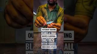 Outsmart Shaving Blades & Small Knives survival Tactics: Defend Yourself When Mobs Attack