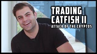 Trading Catfish 2 - Attack of the Cryptos