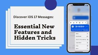 Discover iOS 17 Messages: Essential New Features and Hidden Tricks